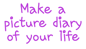 Make a picture diary of your life