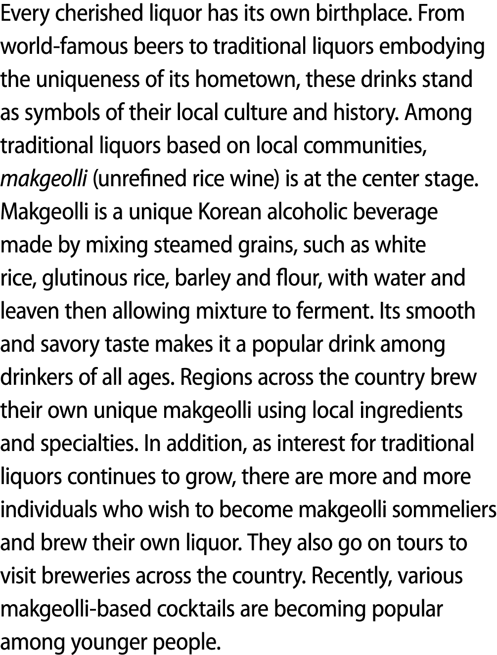 Every cherished liquor has its own birthplace. From world famous beers to traditional liquors embodying the uniquenes...