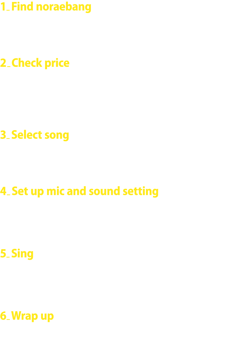 1_Find noraebang You can use the map on your phone to find a noraebang or coin noraebang near you. Or you can also se...